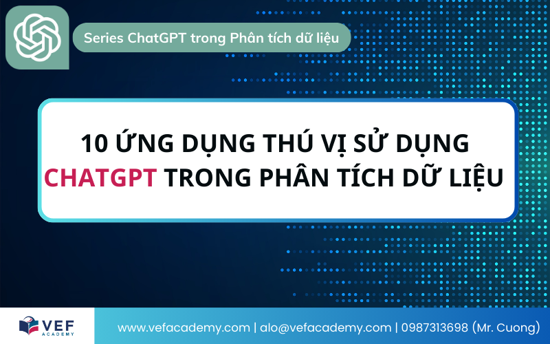 10 ỨNG DỤNG THÚ VỊ SỬ DỤNG CHATGPT TRONG PHÂN TÍCH DỮ LIỆU