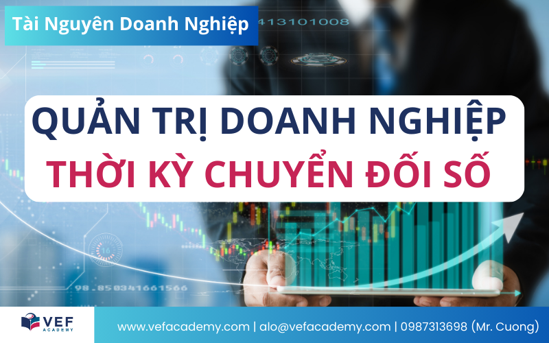 Dữ liệu số đóng vai trò quan trọng đối với bất kỳ doanh nghiệp nào ở bất kỳ quy mô nào. Quản trị doanh nghiệp thời kỳ chuyển đổi số.